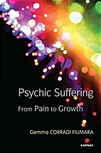 Psychic Suffering : From Pain to Growth (Paperback)