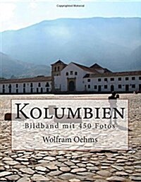 Kolumbien: Bildband Mit 450 Fotos (Paperback)