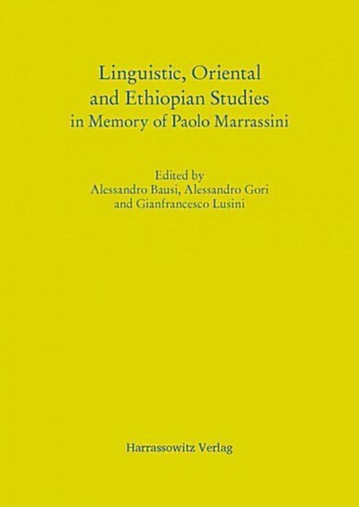 Linguistic, Oriental and Ethiopian Studies in Memory of Paolo Marrassini (Hardcover)