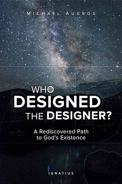 Who Designed the Designer?: A Rediscovered Path to Gods Existence (Paperback)