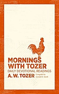 Mornings with Tozer: Daily Devotional Readings (Paperback)