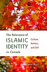 The Relevance of Islamic Identity in Canada (Paperback)