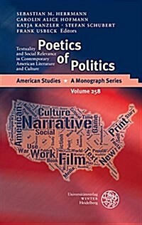 Poetics of Politics: Textuality and Social Relevance in Contemporary American Literature and Culture (Hardcover)