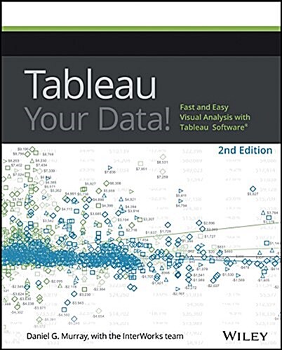 Tableau Your Data!: Fast and Easy Visual Analysis with Tableau Software (Paperback, 2)