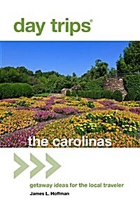 Day Trips(r) the Carolinas: Getaway Ideas for the Local Traveler (Paperback, 2)