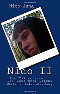 Nico II: Ich Tr?me nicht, Ich Lebe mein Leben. (Paperback)