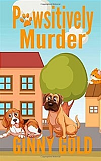 Pawsitively Murder (Paperback)