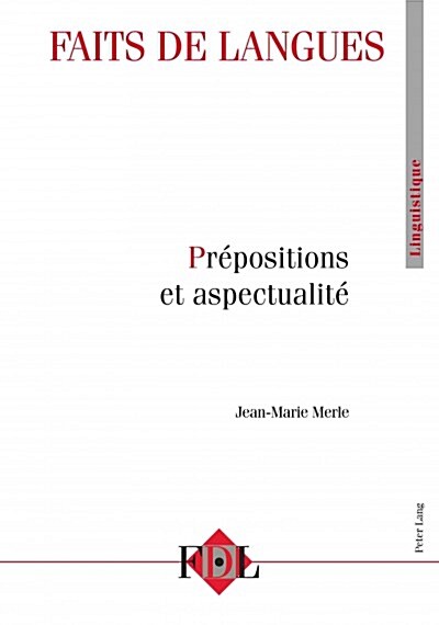Faits de Langues . Vol. 44 - 2/2014: Prepositions Et Aspectualite. Directeur Scientifique: Jean-Marie Merle (Paperback)