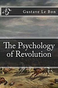 The Psychology of Revolution (Paperback)