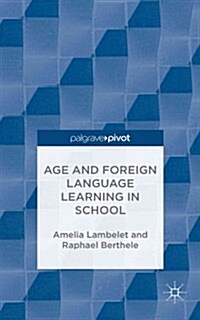 Age and Foreign Language Learning in School (Hardcover)