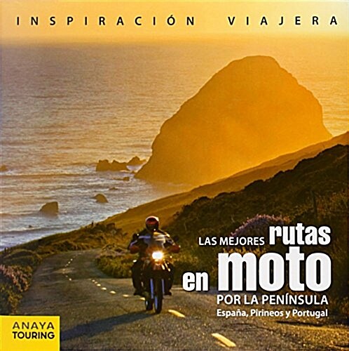 Las mejores rutas en moto por la pen?sula / The best motorcycle tours around the peninsula (Hardcover)