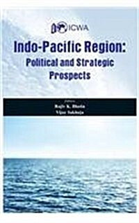 Indo Pacific Region: Political and Strategic Prospects (Paperback)