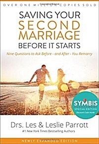 Saving Your Second Marriage Before It Starts: Nine Questions to Ask Before -- And After -- You Remarry (Hardcover)