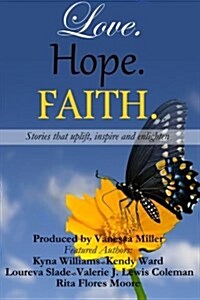 Love. Hope. Faith: Anthology (Paperback)