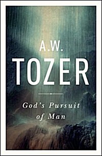 Gods Pursuit of Man: Tozers Profound Prequel to the Pursuit of God (Paperback)