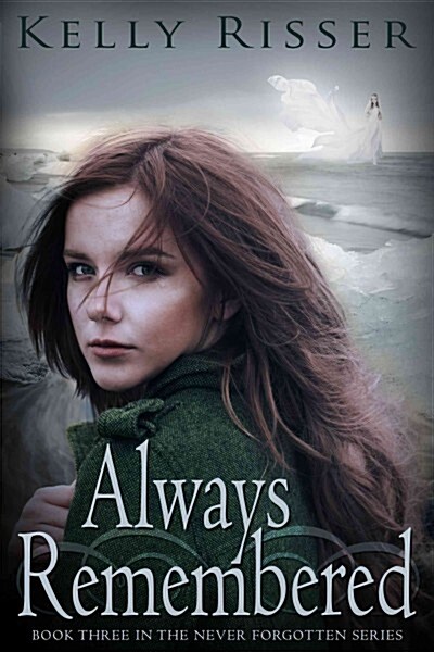 Always Remembered: Book Three in the Never Forgotten Series (Paperback)