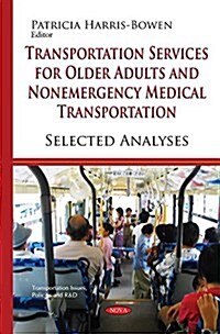 Transportation Services for Older Adults & Non-Emergency Medical Transportation (Hardcover, UK)