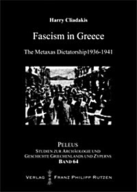 Fascism in Greece: The Metaxas Dictatorship 1936-1941 (Hardcover)