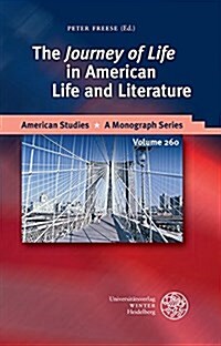 The Journey of Life in American Life and Literature (Hardcover)