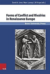 Forms of Conflict and Rivalries in Renaissance Europe (Hardcover)