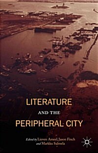 Literature and the Peripheral City (Hardcover)