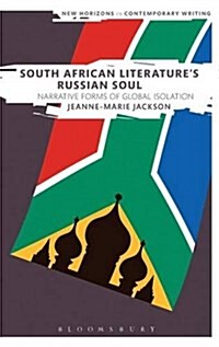 South African Literatures Russian Soul : Narrative Forms of Global Isolation (Hardcover)