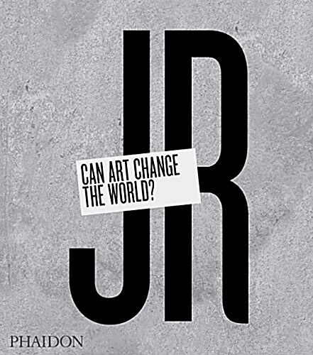 Jr: Can Art Change the World? (Hardcover)