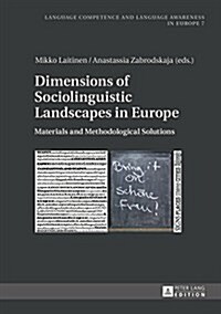 Dimensions of Sociolinguistic Landscapes in Europe: Materials and Methodological Solutions (Hardcover)