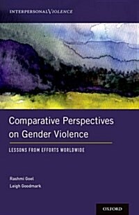 Comparative Perspectives on Gender Violence: Lessons from Efforts Worldwide (Hardcover)