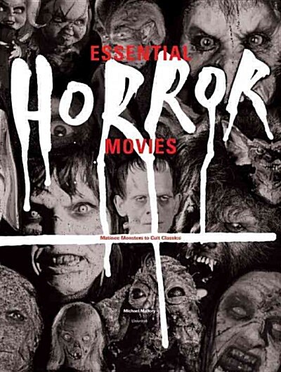 Essential Horror Movies: Matinee Monsters to Cult Classics (Hardcover)