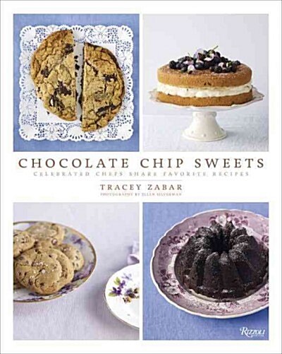 Chocolate Chip Sweets: Celebrated Chefs Share Favorite Recipes (Hardcover)