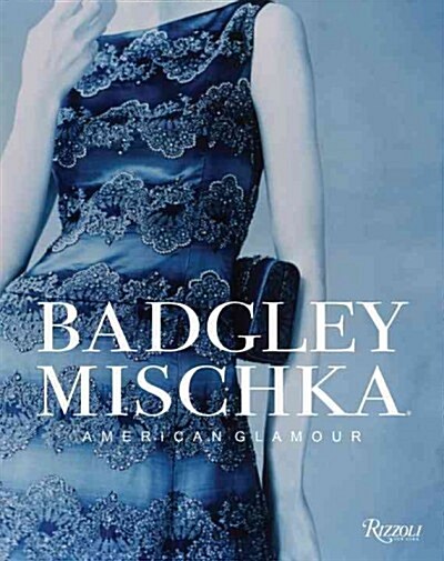 Badgley Mischka: American Glamour (Hardcover)