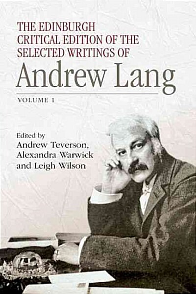 The Edinburgh Critical Edition of the Selected Writings of Andrew Lang : Volume 1 & 2 (Hardcover)