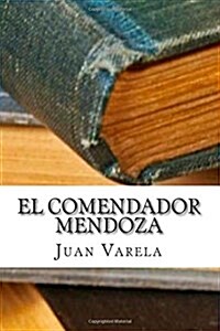 El Comendador Mendoza (Paperback)