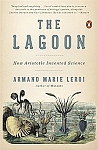 The Lagoon: How Aristotle Invented Science (Paperback)