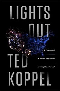 [중고] Lights Out: A Cyberattack, a Nation Unprepared, Surviving the Aftermath (Hardcover)
