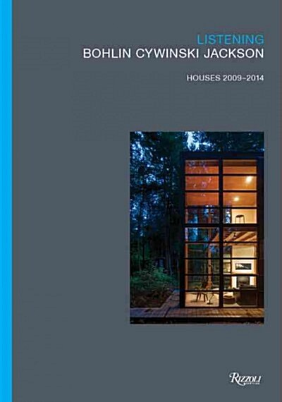 Listening: Bohlin Cywinski Jackson, Houses 2009-2015 (Hardcover)