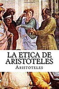 La Etica De Aristoteles (Paperback)