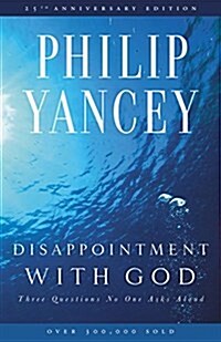 Disappointment with God: Three Questions No One Asks Aloud (Paperback)