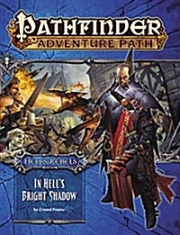 Pathfinder Adventure Path: Hells Rebels Part 1 - In Hell’s Bright Shadow (Paperback)