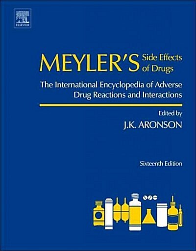 Meylers Side Effects of Drugs : The International Encyclopedia of Adverse Drug Reactions and Interactions (Package, 16 ed)