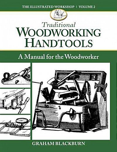 Traditional Woodworking Handtools: A Manual for the Woodworker (Paperback)