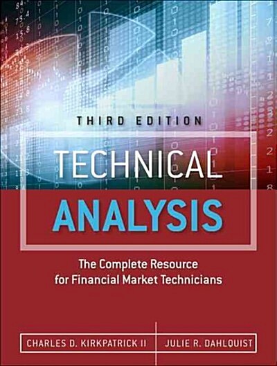 Technical Analysis: The Complete Resource for Financial Market Technicians (Hardcover, 3, Revised)