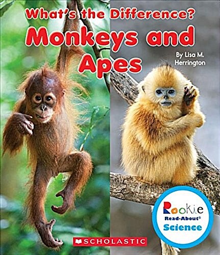 Monkeys and Apes (Rookie Read-About Science: Whats the Difference?) (Library Edition) (Hardcover, Library)