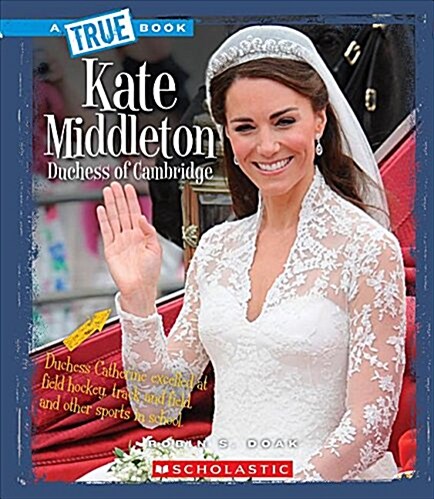 Kate Middleton (a True Book: Biographies) (Library Binding, Library)