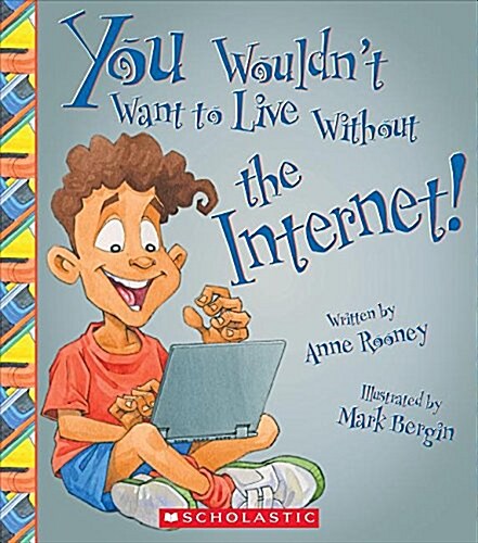 You Wouldnt Want to Live Without the Internet! (You Wouldnt Want to Live Without...) (Paperback)