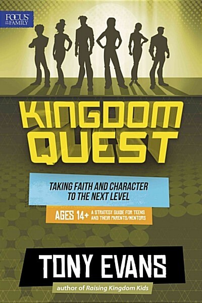 Kingdom Quest: A Strategy Guide for Teens and Their Parents/Mentors: Taking Faith and Character to the Next Level (Paperback)