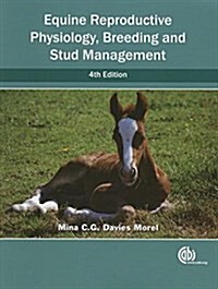 Equine Reproductive Physiology, Breeding and Stud Management (Hardcover, 4 ed)