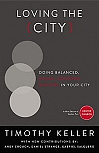 Loving the City: Doing Balanced, Gospel-Centered Ministry in Your City (Paperback)