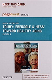 Ebersole & Hess Toward Healthy Aging - Pageburst E-book on Kno Retail Access Card (Pass Code, 9th)